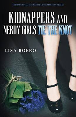 Book cover for Kidnappers and Nerdy Girls Tie the Knot