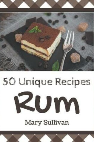 Cover of 50 Unique Rum Recipes