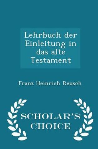 Cover of Lehrbuch Der Einleitung in Das Alte Testament - Scholar's Choice Edition