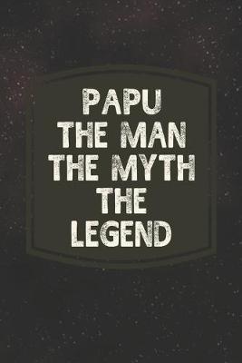 Book cover for Papu The Man The Myth The Legend