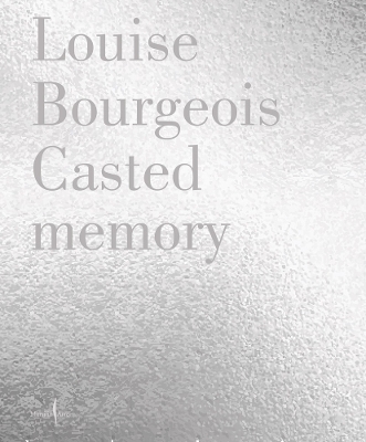 Book cover for Louise Bourgeois: Casted Memory