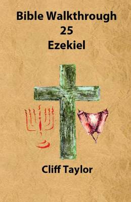 Book cover for Bible Walkthrough - 25 - Ezekiel