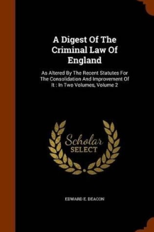 Cover of A Digest of the Criminal Law of England