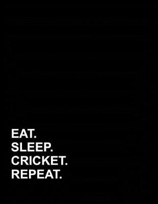 Book cover for Eat Sleep Cricket Repeat