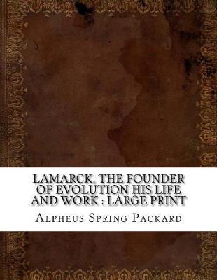 Book cover for Lamarck, the Founder of Evolution His Life and Work