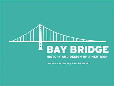 Book cover for Bay Bridge History and Design of a New Icon