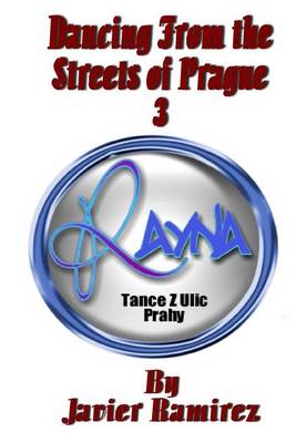 Book cover for Dancing from the Streets of Prague 3 - Rayna