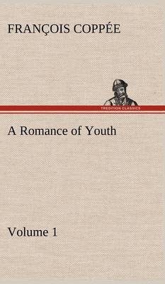 Book cover for A Romance of Youth - Volume 1