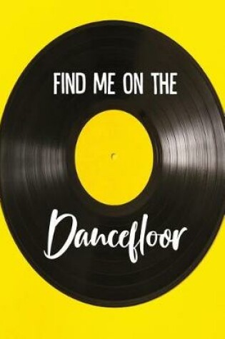 Cover of Find Me on the Dance Floor