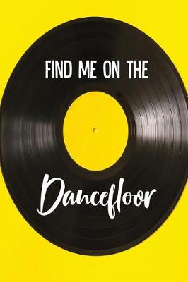 Book cover for Find Me on the Dance Floor