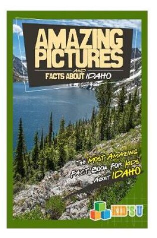 Cover of Amazing Pictures and Facts about Idaho