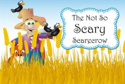 Cover of The Not So Scary Scarecrow