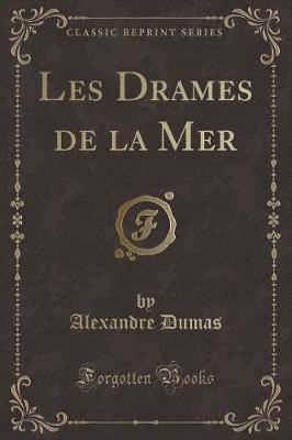 Book cover for Les Drames de la Mer (Classic Reprint)