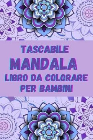 Cover of Tascabile Mandala Libro da Colorare per Bambini