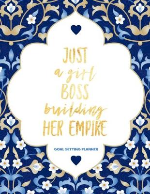 Book cover for Just a Girl Boss Building Her Empire Goal Setting Planner