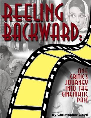 Book cover for Reeling Backward: One Critic's Journey into the Cinematic Past