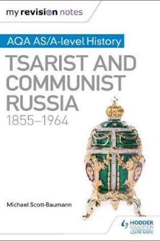 Cover of My Revision Notes: AQA AS/A-level History: Tsarist and Communist Russia, 1855-1964