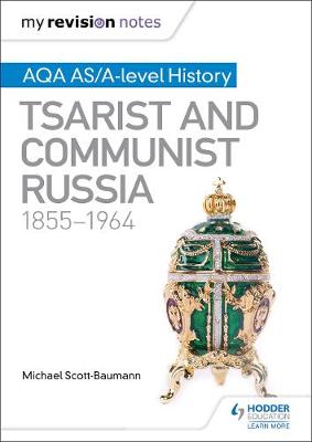 Book cover for My Revision Notes: AQA AS/A-level History: Tsarist and Communist Russia, 1855-1964