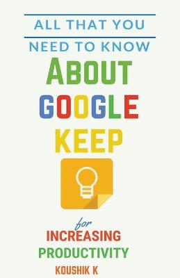 Book cover for All That You Need To Know About Google Keep for Increasing Productivity