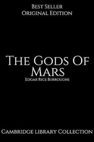 Cover of The Gods Of Mars, Cambridge Library Collection