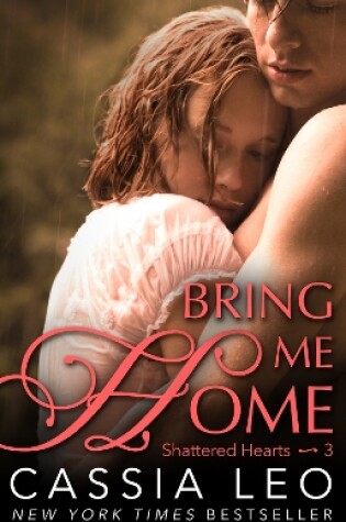 Cover of Bring Me Home (Shattered Hearts 3)