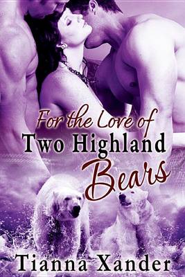 Book cover for For the Love of Two Highland Bears