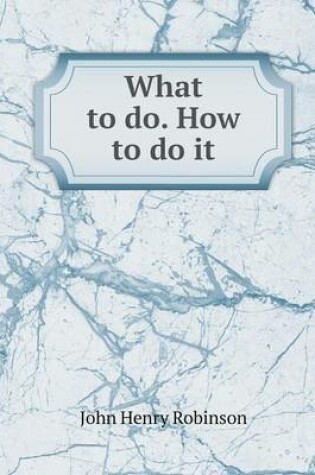 Cover of What to do. How to do it