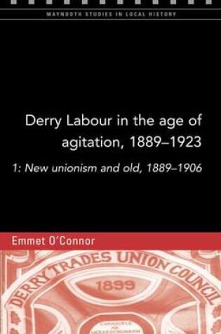 Cover of Derry Labour in the Age of Agitation, 1889-1923