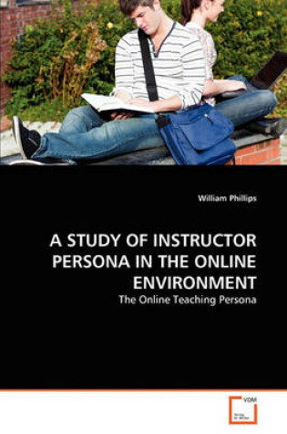 Cover of A Study of Instructor Persona in the Online Environment