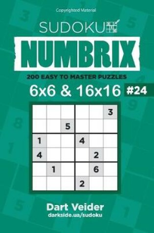 Cover of Sudoku - 200 Easy to Master Puzzles 6x6 and 16x16 (Volume 24)