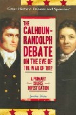 Cover of The Calhoun-Randolph Debate on the Eve of the War of 1812
