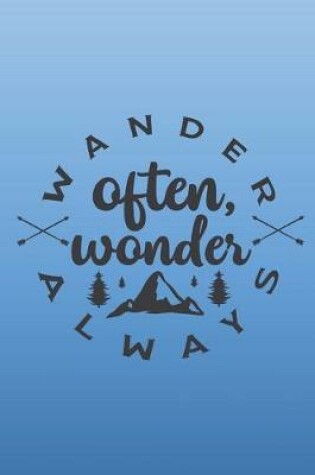 Cover of Wander often. Wonder always.