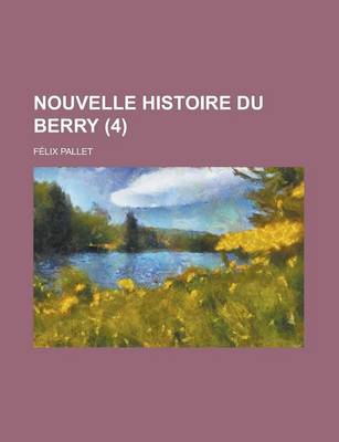 Book cover for Nouvelle Histoire Du Berry (4)