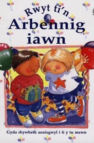 Cover of Rwyt Ti'n Arbennig Iawn