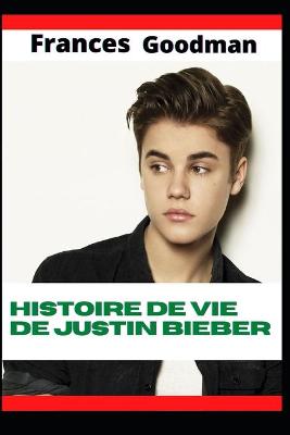 Book cover for Histoire de vie de Justin Bieber
