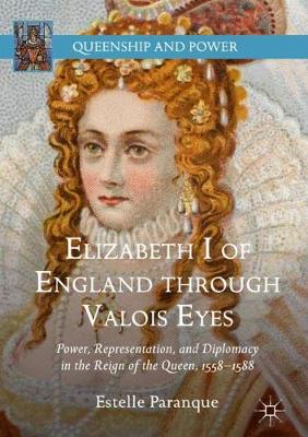 Book cover for Elizabeth I of England through Valois Eyes