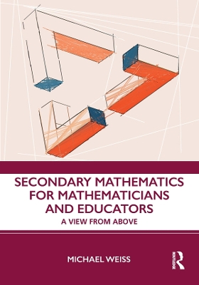 Book cover for Secondary Mathematics for Mathematicians and Educators