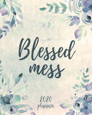 Book cover for 2020 Planner Blessed Mess