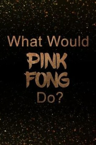 Cover of What Would Pinkfong Do?