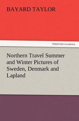 Book cover for Northern Travel Summer and Winter Pictures of Sweden, Denmark and Lapland