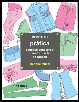 Cover of Costura pratica especial conserto e transformacao de roupas