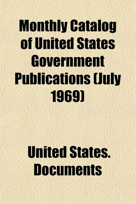 Book cover for Monthly Catalog of United States Government Publications (July 1969)