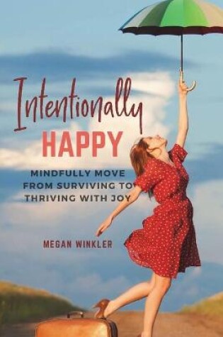 Cover of Intentionally Happy