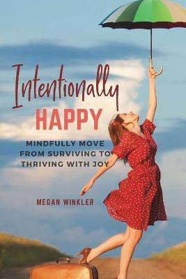 Book cover for Intentionally Happy