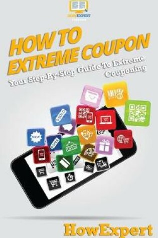 Cover of How To Extreme Coupon