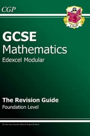 Cover of GCSE Maths Edexcel B (Modular) Revision Guide - Foundation