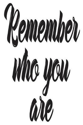 Book cover for Remember Who You Are