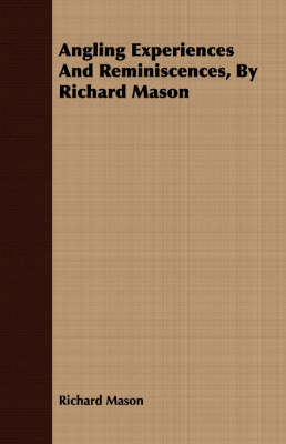 Book cover for Angling Experiences And Reminiscences, By Richard Mason