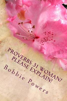Book cover for Proverbs 31 Woman? Please Explain!