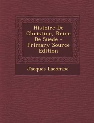 Book cover for Histoire de Christine, Reine de Suede - Primary Source Edition